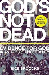 God's Not Dead: Evidence for God in an Age of Uncertainty цена и информация | Духовная литература | kaup24.ee