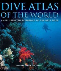 Dive Atlas of the World: An Illustrated Reference to the Best Sites цена и информация | Книги о питании и здоровом образе жизни | kaup24.ee