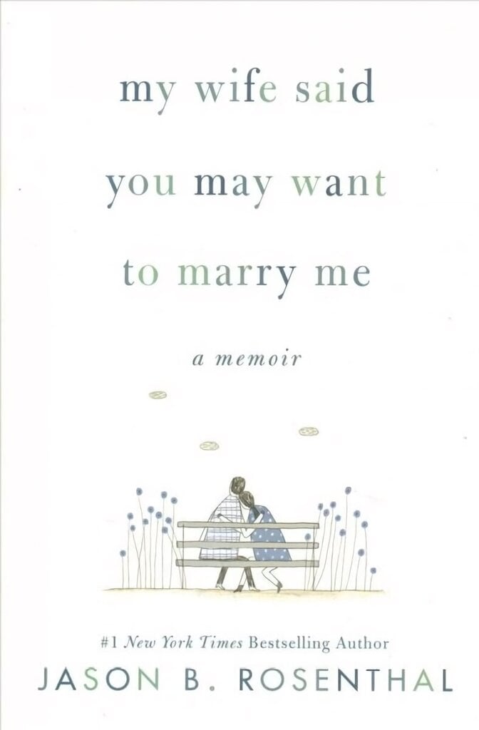 My Wife Said You May Want to Marry Me: A Memoir цена и информация | Elulooraamatud, biograafiad, memuaarid | kaup24.ee