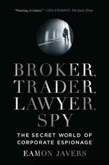 Broker, Trader, Lawyer, Spy: The Secret World of Corporate Espionage hind ja info | Ühiskonnateemalised raamatud | kaup24.ee