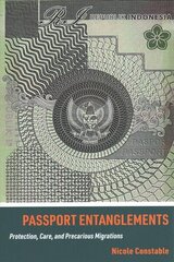 Passport Entanglements: Protection, Care, and Precarious Migrations hind ja info | Ühiskonnateemalised raamatud | kaup24.ee