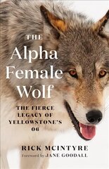 Alpha Female Wolf: The Fierce Legacy of Yellowstone's 06 hind ja info | Majandusalased raamatud | kaup24.ee
