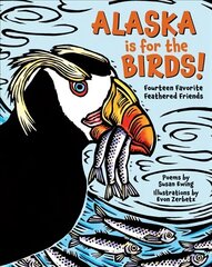 Alaska is for the Birds!: Fourteen Favorite Feathered Friends цена и информация | Книги для малышей | kaup24.ee