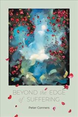 Beyond the Edge of Suffering: Prose Poems цена и информация | Поэзия | kaup24.ee