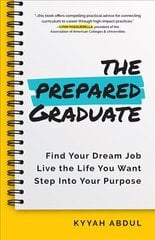 Prepared Graduate: Find Your Dream Job, Live the Life You Want, and Step Into Your Purpose hind ja info | Eneseabiraamatud | kaup24.ee
