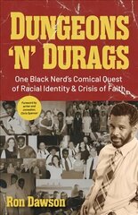 Dungeons 'n' Durags: One Black Nerd's Comical Quest of Racial Identity and Crisis of Faith (Social commentary, Gift for nerds, Uncomfortable conversations) цена и информация | Биографии, автобиогафии, мемуары | kaup24.ee