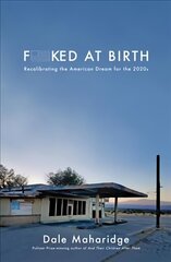 Fucked at Birth: Recalibrating the American Dream for the 2020s hind ja info | Ühiskonnateemalised raamatud | kaup24.ee