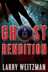 Ghost Rendition: An Action-Packed CIA Techno-Thriller Full of Guns, Gadgets and White Knuckle Gripping Suspense цена и информация | Фантастика, фэнтези | kaup24.ee