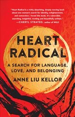 Heart Radical: A Search for Language, Love, and Belonging hind ja info | Elulooraamatud, biograafiad, memuaarid | kaup24.ee