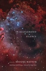 In Accelerated Silence: Poems hind ja info | Luule | kaup24.ee