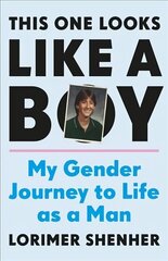 This One Looks Like a Boy: My Gender Journey to Life as a Man цена и информация | Биографии, автобиогафии, мемуары | kaup24.ee