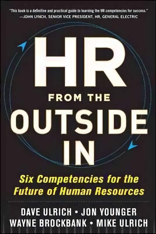 HR from the Outside In: Six Competencies for the Future of Human Resources цена и информация | Majandusalased raamatud | kaup24.ee