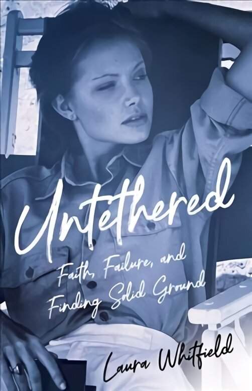 Untethered: Faith, Failure, and Finding Solid Ground hind ja info | Elulooraamatud, biograafiad, memuaarid | kaup24.ee