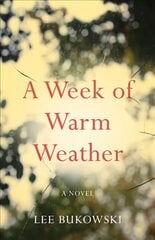 Week of Warm Weather: A Novel цена и информация | Фантастика, фэнтези | kaup24.ee