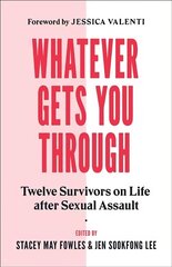 Whatever Gets You Through: Twelve Survivors on Life after Sexual Assault цена и информация | Самоучители | kaup24.ee