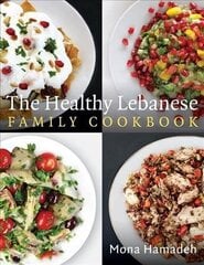 Healthy Lebanese Family Cookbook: Using authentic Lebanese superfoods in your everyday cooking цена и информация | Книги рецептов | kaup24.ee