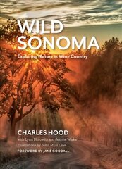 Wild Sonoma: Exploring Nature in Wine Country hind ja info | Tervislik eluviis ja toitumine | kaup24.ee