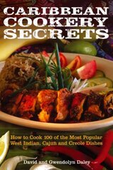 Caribbean Cookery Secrets: How to Cook 100 of the Most Popular West Indian, Cajun and Creole Dishes hind ja info | Retseptiraamatud | kaup24.ee