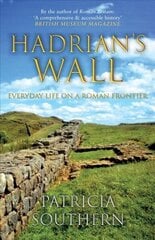 Hadrian's Wall: Everyday Life on a Roman Frontier hind ja info | Ajalooraamatud | kaup24.ee