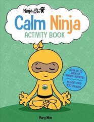 Ninja Life Hacks: Calm Ninja Activity Book: (Mindful Activity Books for Kids, Emotions and Feelings Activity Books, Social Skills Activities for Kids, Social Emotional Learning) цена и информация | Книги для малышей | kaup24.ee