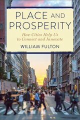 Place and Prosperity: How Cities Help Us to Connect and Innovate цена и информация | Книги по социальным наукам | kaup24.ee