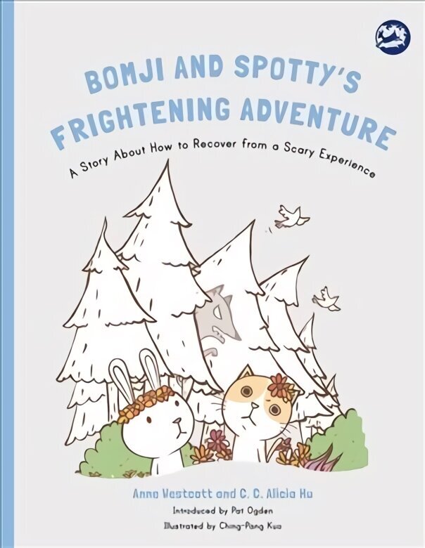 Bomji and Spotty's Frightening Adventure: A Story About How to Recover from a Scary Experience цена и информация | Ühiskonnateemalised raamatud | kaup24.ee