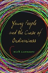 Young People and the Curse of Ordinariness hind ja info | Ühiskonnateemalised raamatud | kaup24.ee