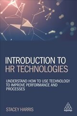 Introduction to HR Technologies: Understand How to Use Technology to Improve Performance and Processes цена и информация | Книги по экономике | kaup24.ee