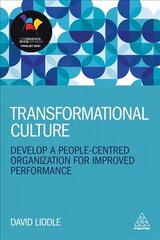 Transformational Culture: Develop a People-Centred Organization for Improved Performance hind ja info | Majandusalased raamatud | kaup24.ee