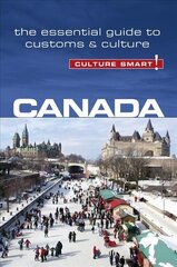 Canada - Culture Smart!: The Essential Guide to Customs & Culture Revised edition цена и информация | Путеводители, путешествия | kaup24.ee