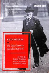 Keir Hardie and the 21st Century Socialist Revival hind ja info | Ühiskonnateemalised raamatud | kaup24.ee