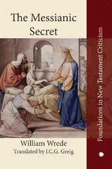 Messianic Secret: Das Messiasgeheimnis in den Evangelien цена и информация | Духовная литература | kaup24.ee