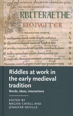 Riddles at Work in the Early Medieval Tradition: Words, Ideas, Interactions hind ja info | Ajalooraamatud | kaup24.ee