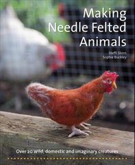 Making Needle-Felted Animals: Over 20 Wild, Domestic and Imaginary Creatures New edition hind ja info | Entsüklopeediad, teatmeteosed | kaup24.ee