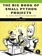 Big Book Of Small Python Projects: 81 Easy Practice Programs hind ja info | Majandusalased raamatud | kaup24.ee