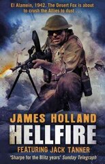 Hellfire: (Jack Tanner: book 4): an all-action, guns-blazing action thriller set at the height of WW2 hind ja info | Ajalooraamatud | kaup24.ee