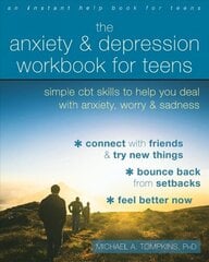 Anxiety and Depression Workbook for Teens: Simple CBT Skills to Help You Deal with Anxiety, Worry, and Sadness hind ja info | Noortekirjandus | kaup24.ee
