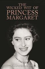 Wicked Wit of Princess Margaret цена и информация | Биографии, автобиогафии, мемуары | kaup24.ee