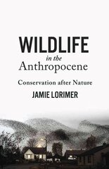 Wildlife in the Anthropocene: Conservation after Nature цена и информация | Книги по социальным наукам | kaup24.ee