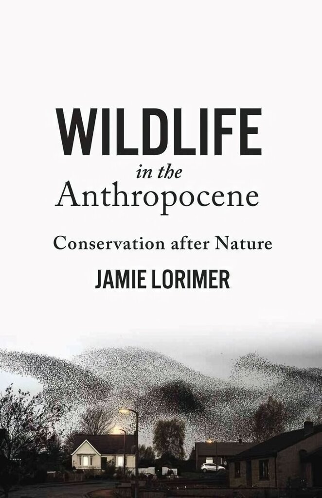 Wildlife in the Anthropocene: Conservation after Nature hind ja info | Ühiskonnateemalised raamatud | kaup24.ee