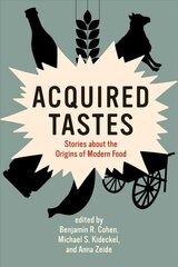 Acquired Tastes: Stories about the Origins of Modern Food hind ja info | Retseptiraamatud  | kaup24.ee