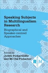 Speaking Subjects in Multilingualism Research: Biographical and Speaker-centred Approaches hind ja info | Entsüklopeediad, teatmeteosed | kaup24.ee