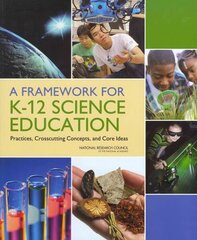 Framework for K-12 Science Education: Practices, Crosscutting Concepts, and Core Ideas hind ja info | Ühiskonnateemalised raamatud | kaup24.ee