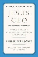 Jesus, CEO (25th Anniversary): Using Ancient Wisdom for Visionary Leadership цена и информация | Книги по экономике | kaup24.ee