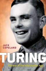 Turing: Pioneer of the Information Age цена и информация | Биографии, автобиогафии, мемуары | kaup24.ee