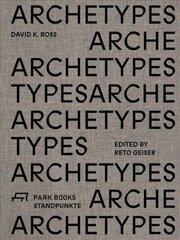 Archetypes: David K. Ross цена и информация | Книги по архитектуре | kaup24.ee