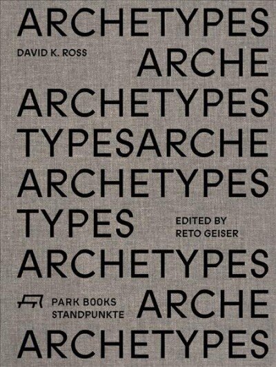 Archetypes: David K. Ross hind ja info | Arhitektuuriraamatud | kaup24.ee