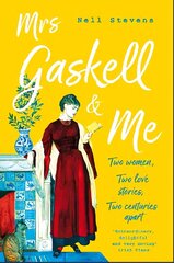 Mrs Gaskell and Me: Two Women, Two Love Stories, Two Centuries Apart цена и информация | Биографии, автобиогафии, мемуары | kaup24.ee