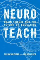 Neuroteach: Brain Science and the Future of Education цена и информация | Книги по социальным наукам | kaup24.ee