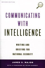 Communicating with Intelligence: Writing and Briefing for National Security Second Edition hind ja info | Ühiskonnateemalised raamatud | kaup24.ee